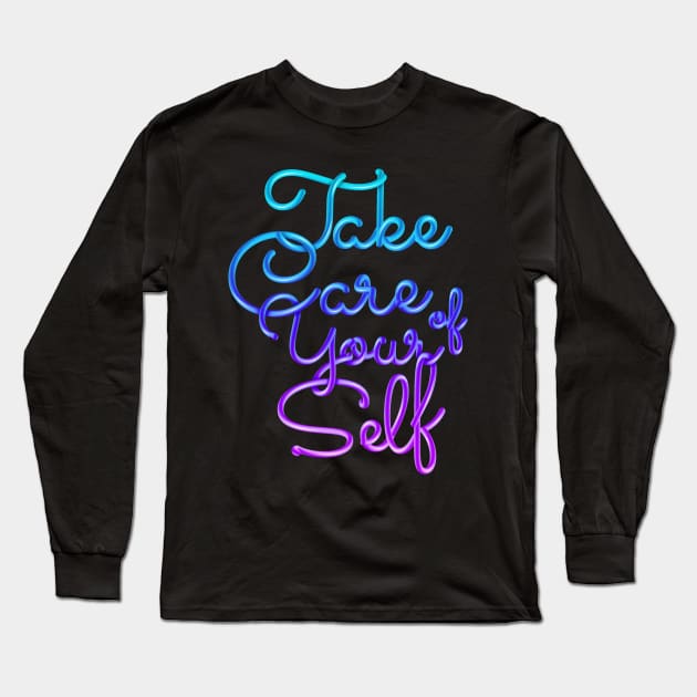 Take Care of Your Self Long Sleeve T-Shirt by BOandCO